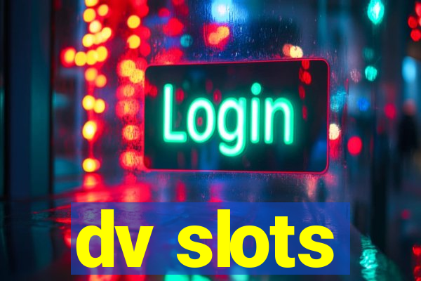 dv slots