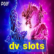 dv slots