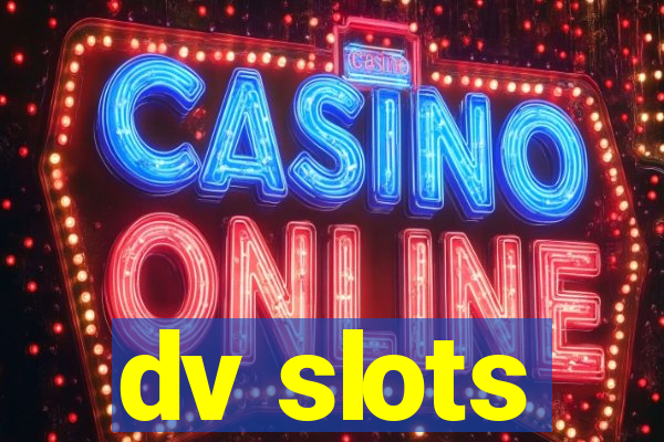 dv slots