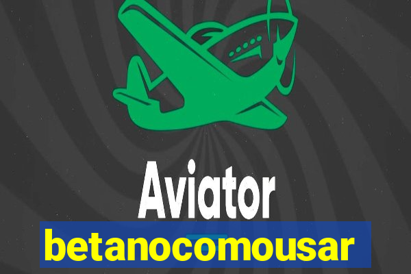 betanocomousar