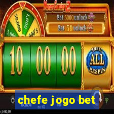 chefe jogo bet