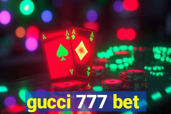 gucci 777 bet