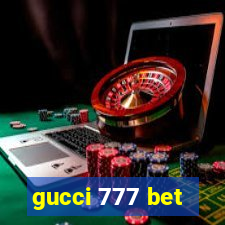 gucci 777 bet