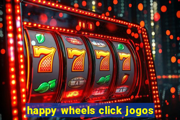 happy wheels click jogos