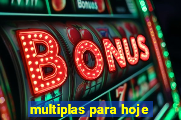 multiplas para hoje