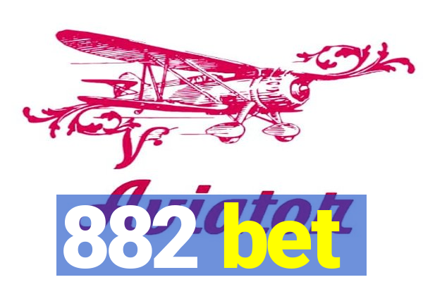 882 bet