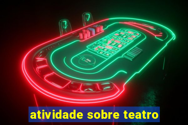 atividade sobre teatro