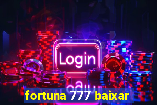 fortuna 777 baixar