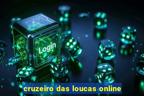 cruzeiro das loucas online