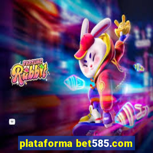 plataforma bet585.com