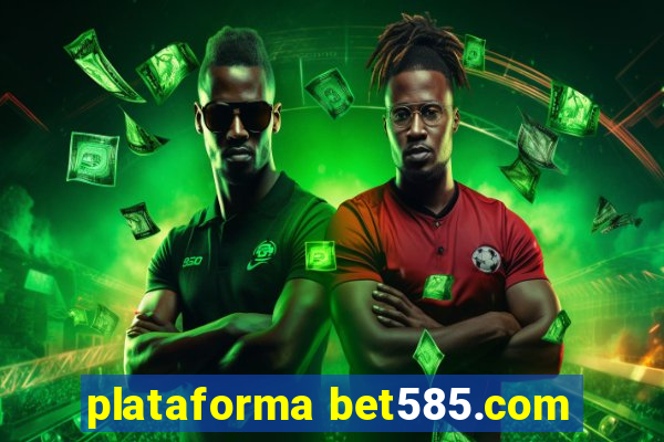 plataforma bet585.com