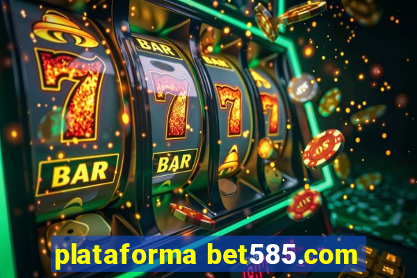 plataforma bet585.com