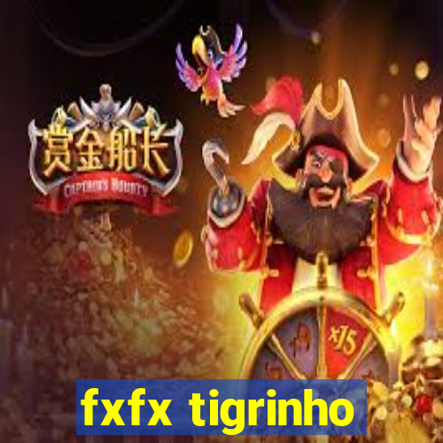 fxfx tigrinho