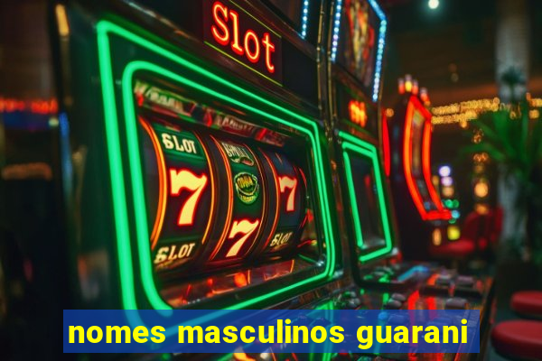 nomes masculinos guarani