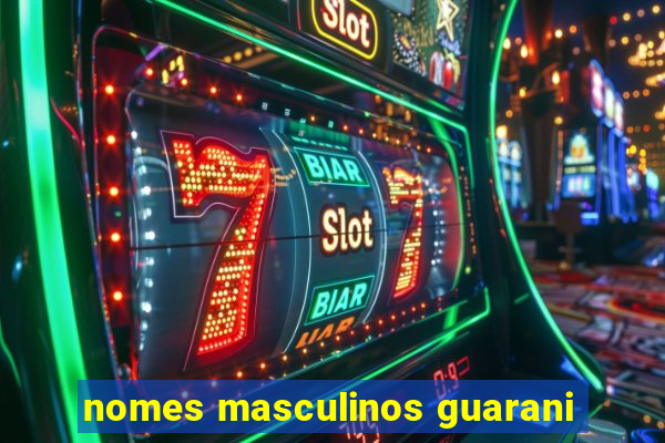 nomes masculinos guarani