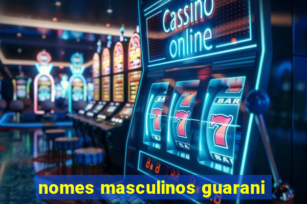 nomes masculinos guarani