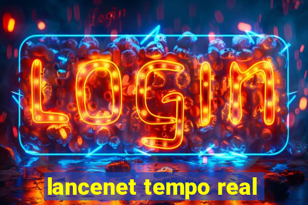 lancenet tempo real