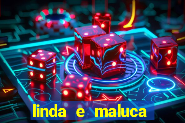 linda e maluca orochi letra