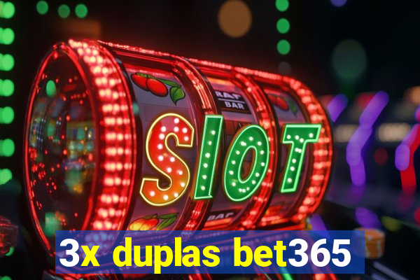 3x duplas bet365