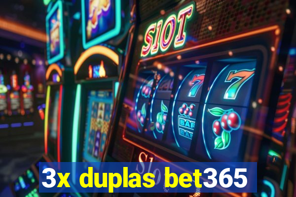 3x duplas bet365