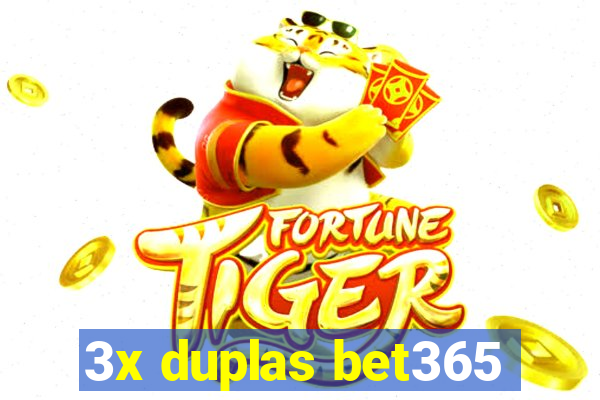 3x duplas bet365