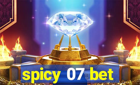 spicy 07 bet