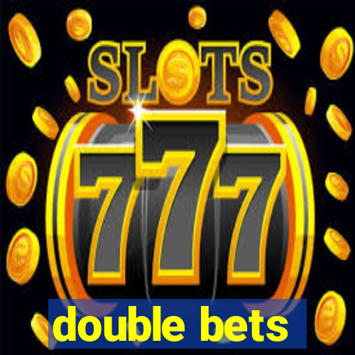 double bets