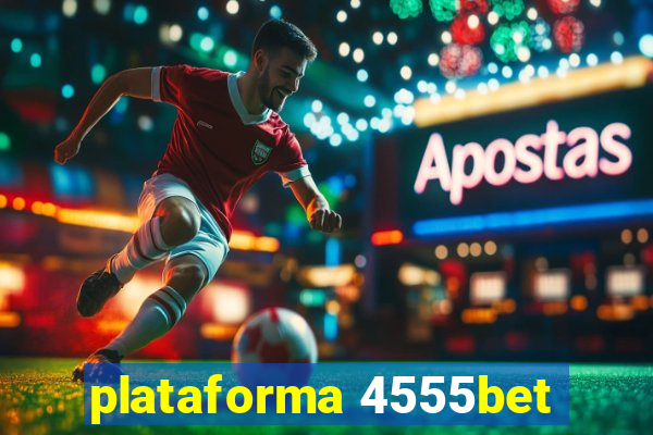 plataforma 4555bet