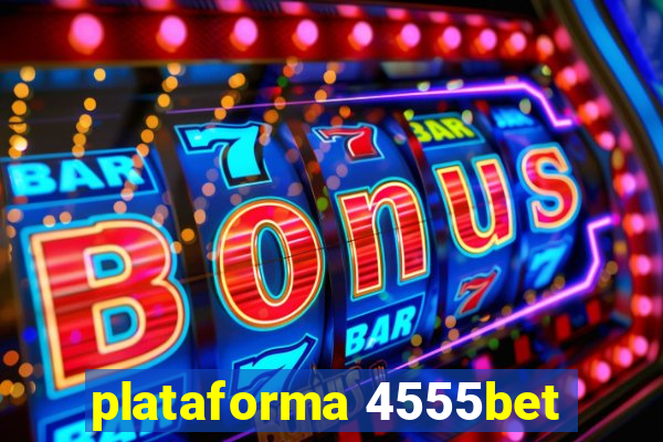 plataforma 4555bet