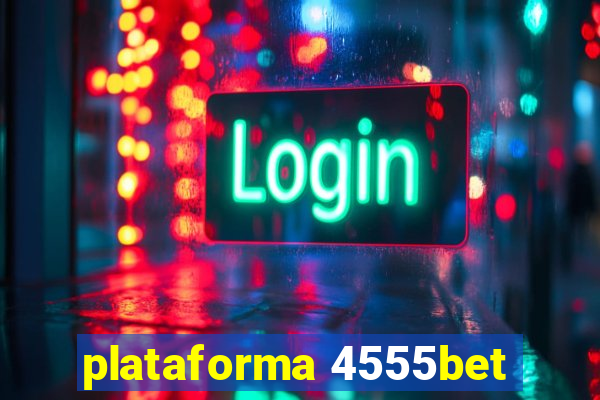 plataforma 4555bet