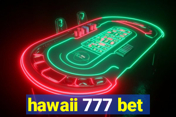 hawaii 777 bet