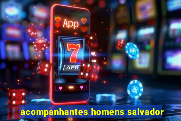 acompanhantes homens salvador