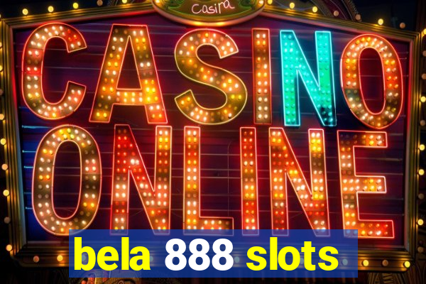 bela 888 slots