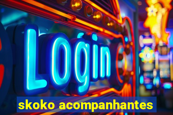 skoko acompanhantes