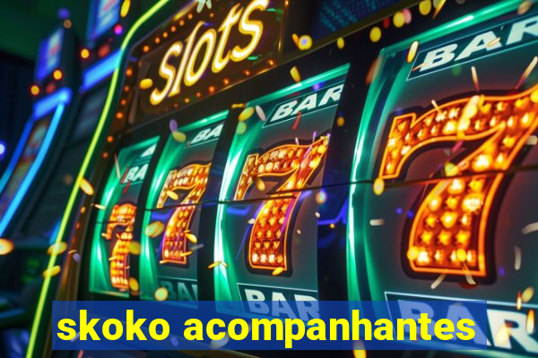 skoko acompanhantes