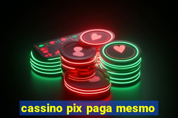 cassino pix paga mesmo