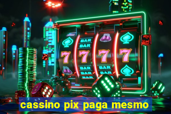 cassino pix paga mesmo