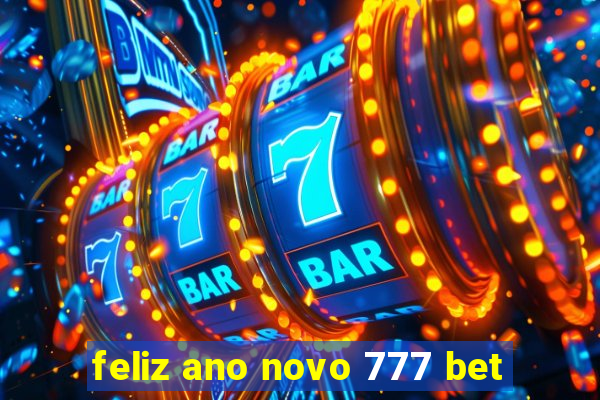 feliz ano novo 777 bet