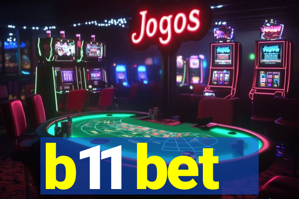 b11 bet