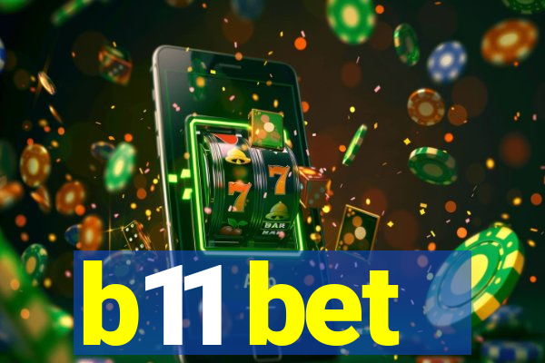 b11 bet