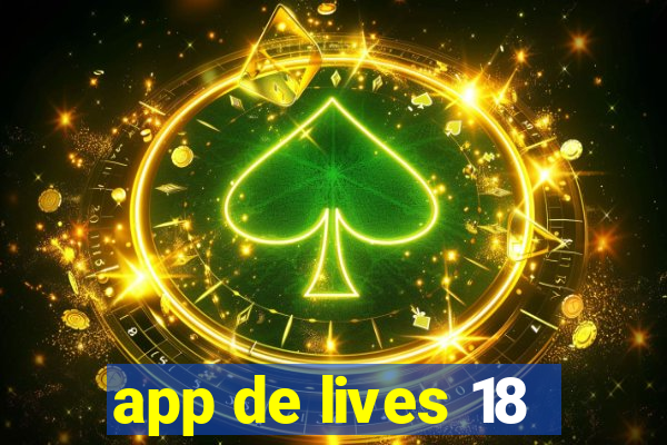 app de lives 18