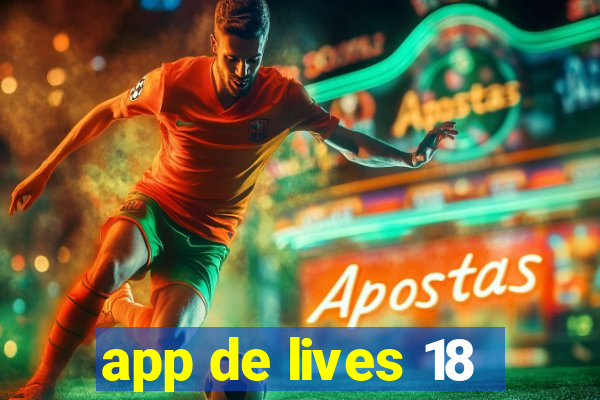 app de lives 18