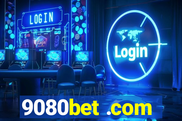 9080bet .com