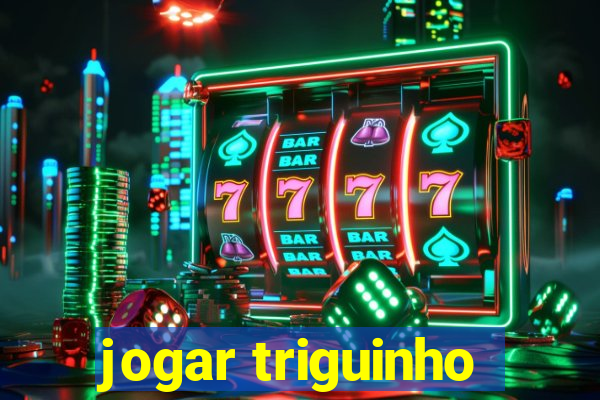 jogar triguinho