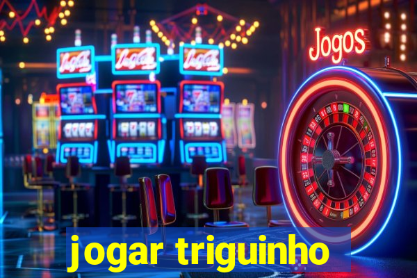 jogar triguinho