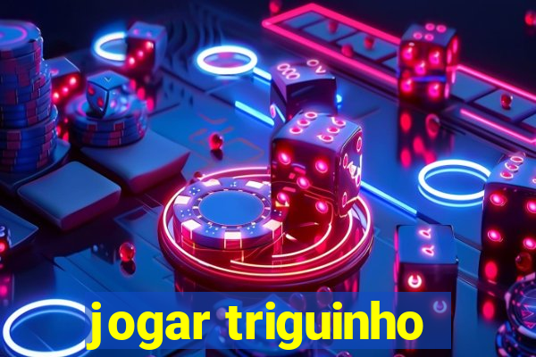 jogar triguinho