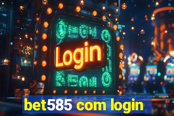 bet585 com login