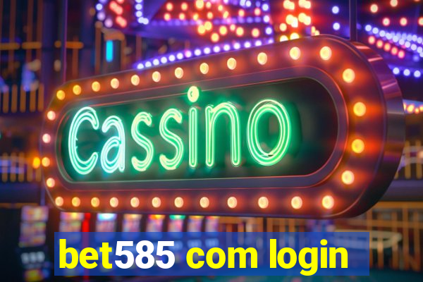 bet585 com login