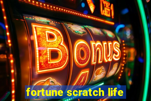 fortune scratch life