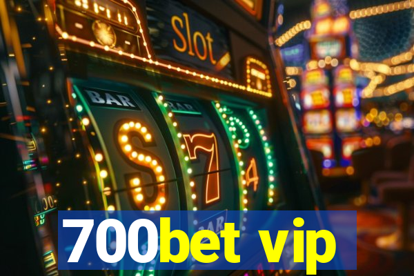 700bet vip